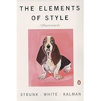 The Elements of Style [Illustrated] The Elements of Style [Illustrated] Paperback Kindle Hardcover