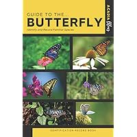 Butterfly Identification Record Book: A Companion Recognition Field Guide For Butterfly Spotting - Beginner Friendly