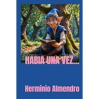 Había una vez ....: Había una vez (Spanish Edition) Había una vez ....: Había una vez (Spanish Edition) Paperback Kindle Hardcover