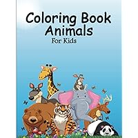 Coloring Book Animals For kids: 29 fun and amazing images (illustration) coloring book for lovers of animals, a cute gift for your kids to learn how ... this coloring book is 8.5 x 11 and 60 pages