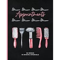 Salon Appointment Book: Undated Hair Stylist Appointments with Daily 15 Minute Schedules, Yearly Overviews and Client Contact Pages Salon Appointment Book: Undated Hair Stylist Appointments with Daily 15 Minute Schedules, Yearly Overviews and Client Contact Pages Paperback Hardcover
