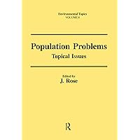 Population Problems: Topical Issues (Environmental Topics) Population Problems: Topical Issues (Environmental Topics) Hardcover Kindle Paperback