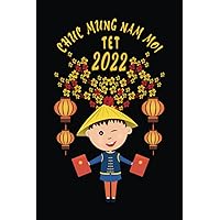 Chuc Mung Nam Moi Tet 2022 Notebook: Boy Vietnamese Lunar New Year 2022 with Spring Festival Decorations Ruled Notebook