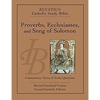 Proverbs, Ecclesiastes, and Song of Solomon (Ignatius Catholic Study Bible) Proverbs, Ecclesiastes, and Song of Solomon (Ignatius Catholic Study Bible) Paperback Kindle