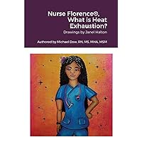 Nurse Florence®, What is Heat Exhaustion? Nurse Florence®, What is Heat Exhaustion? Paperback