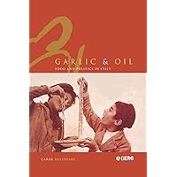 Garlic and Oil: Food and Politics in Italy Garlic and Oil: Food and Politics in Italy Paperback Hardcover