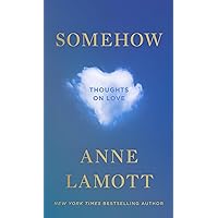 Somehow: Thoughts on Love Somehow: Thoughts on Love Hardcover Audible Audiobook Kindle Paperback