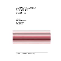 Cardiovascular Disease in Diabetes: Proceedings of the Symposium on the Diabetic Heart sponsored by the Council of Cardiac Metabolism of the ... in Cardiovascular Medicine, 130) Cardiovascular Disease in Diabetes: Proceedings of the Symposium on the Diabetic Heart sponsored by the Council of Cardiac Metabolism of the ... in Cardiovascular Medicine, 130) Hardcover Paperback