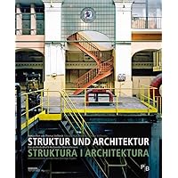 Struktur und Architektur: Das postindustrielle Kulturerbe Oberschlesiens Struktur und Architektur: Das postindustrielle Kulturerbe Oberschlesiens Hardcover