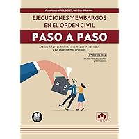 Ejecuciones y embargos en el orden civil. Paso a paso: Análisis del procedimiento ejecutivo en el orden civil y sus aspectos más prácticos (Spanish Edition)