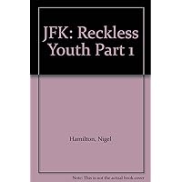 JFK: Reckless Youth Part 1