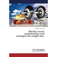 Obesity causes complications and strategies for weight loss