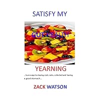 SATISFY MY GUT HEALTH YEARNING: …Sure ways to staying cool, calm, collected and having a good stomach… SATISFY MY GUT HEALTH YEARNING: …Sure ways to staying cool, calm, collected and having a good stomach… Kindle Paperback