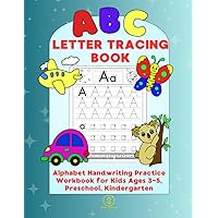 ABC Letter Tracing Book: Alphabet Handwriting Practice Workbook for Kids Ages 3-5, Preschool, Kindergarten (DD Early Education)