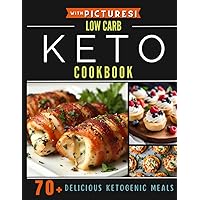 Low Carb Keto Cookbook: 70+ Delicious Keto Recipes with Pictures! Low Carb Keto Cookbook: 70+ Delicious Keto Recipes with Pictures! Paperback Kindle Hardcover