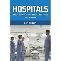 Hospitals: What They Are and How They Work: What They Are and How They Work (Griffin, Hospitals) Hospitals: What They Are and How They Work: What They Are and How They Work (Griffin, Hospitals) Paperback Kindle