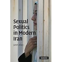 Sexual Politics in Modern Iran Sexual Politics in Modern Iran Paperback Kindle Hardcover
