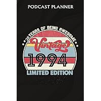 Podcast Planner :28 Year Old Gifts Vintage 1994 Limited Edition 28th Birthday: Gifts for Sister:Daily Plan Your Podcasts Episodes Goals & Notes, ... Checklist, Weekly Content Diary, Agenda Org