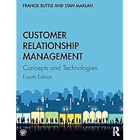Customer Relationship Management: Concepts and Technologies Customer Relationship Management: Concepts and Technologies Paperback eTextbook Hardcover