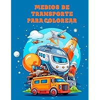 Medios de transporte para colorear: Descubre y Colorea: Aventuras de Transporte para Niños (Niveles de Dificultad Evolutivos) (Spanish Edition)