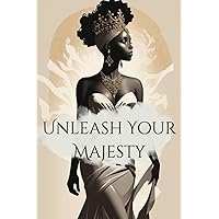 Unleash Your Majesty: A 50 Day Manifestation Journal For Black Women To Conquer Life , Through Positive Affirmations , Prompts , Daily Check-In