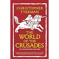 The World of the Crusades The World of the Crusades Paperback Kindle Hardcover