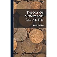 The Theory Of Money And Credit The Theory Of Money And Credit Paperback Kindle Hardcover Mass Market Paperback