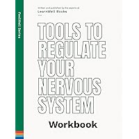 Tools To Regulate Your Nervous System: The Workbook (FeelWell Series) Tools To Regulate Your Nervous System: The Workbook (FeelWell Series) Paperback