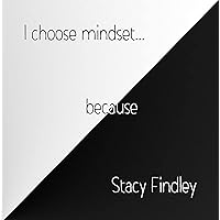 I Choose Mindset... because I Choose Mindset... because Kindle Paperback