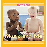 Music and Me (Active Baby) Music and Me (Active Baby) Kindle Board book