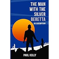The Man with the Silver Beretta or Redemption (The Colombian Connection)