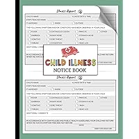 Child Illness Notice Book: Daycare Sick Report Log | For Child Care Centers, Preschools, & Home Daycares | 120 Forms (Single-Sided Pages)