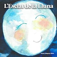 L'Esclat de la Lluna (Catalan Edition) L'Esclat de la Lluna (Catalan Edition) Paperback