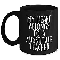 Cute Black Coffee Mug | My Heart Belongs To A Substitute Teacher | Mother's Day Unique Gifts for Substitute Teacher from Kids