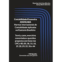CONTABILIDADE FINANCEIRA AVANÇADA NORMAS INTERNACIONAIS DE CONTABILIDADE (IFRS) APLICADAS NO CONTEXTO BRASILEIRO: Teoria, casos, exercícios comentados ... 15, 18, 19, 28, 29, 35, (Portuguese Edition)