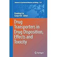 Drug Transporters in Drug Disposition, Effects and Toxicity (Advances in Experimental Medicine and Biology Book 1141) Drug Transporters in Drug Disposition, Effects and Toxicity (Advances in Experimental Medicine and Biology Book 1141) eTextbook Hardcover Paperback
