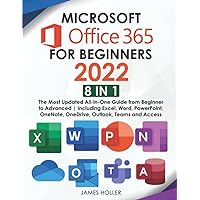 Microsoft Office 365 for Beginners 2022: [8 in 1] The Most Updated All-in-One Guide from Beginner to Advanced | Including Excel, Word, PowerPoint, OneNote, OneDrive, Outlook, Teams and Access