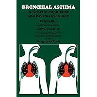 Bronchial Asthma: A Genetic, Population and Psychiatric Study Bronchial Asthma: A Genetic, Population and Psychiatric Study Kindle Hardcover