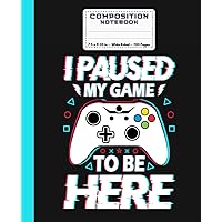 Gaming Composition Notebook: Video Game Composition Notebook | Wide Ruled 7.5