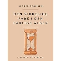 Den virkelige fare i den farlige alder (Danish Edition)