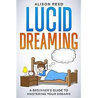 Lucid Dreaming: A Beginner’s Guide to Mastering your Dreams