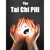 The Tai Chi Pill The Tai Chi Pill Kindle Paperback