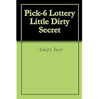 Pick-6 Lottery Little Dirty Secret Pick-6 Lottery Little Dirty Secret Kindle