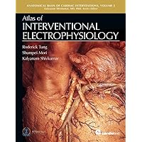 Atlas of Interventional Electrophysiology (Anatomical Basis of Cardiac Interventions)