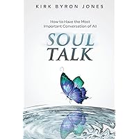 Soul Talk: How to Have the Most Important Conversation of All Soul Talk: How to Have the Most Important Conversation of All Paperback
