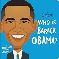 Who Is Barack Obama?: A Who Was? Board Book (Who Was? Board Books) Who Is Barack Obama?: A Who Was? Board Book (Who Was? Board Books) Board book Kindle