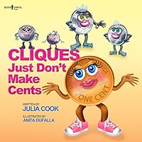 Cliques Just Don't Make Cents (Building Relationships) Cliques Just Don't Make Cents (Building Relationships) Paperback Kindle