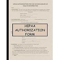 HIPAA Authorization Form: HIPAA Patient Consent Form,And Medical Release Informations Record Book.