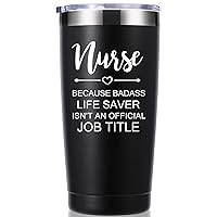 Nurse Because Badass Life Saver Isn't An Official Job Title 20 OZ Tumbler.Inspirational Appreciation Nursing Graduation Gifts for Nurse.Nurse Practitioner Gifts Travel Mug(Black)