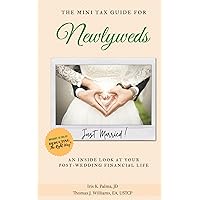 The Mini Tax Guide for Newlyweds: An Inside Look at Your Post-Wedding Financial Life (Deducting The Right Way® | Mini Tax Guides)